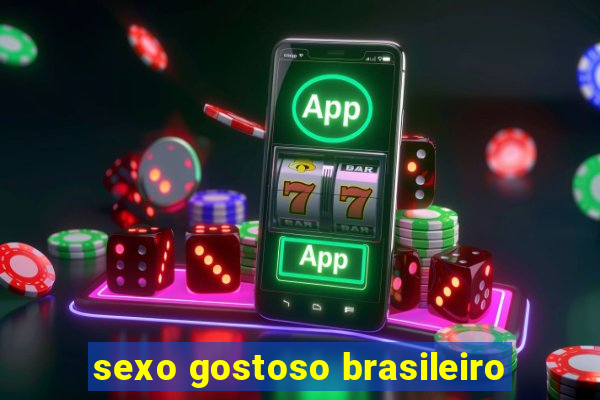 sexo gostoso brasileiro